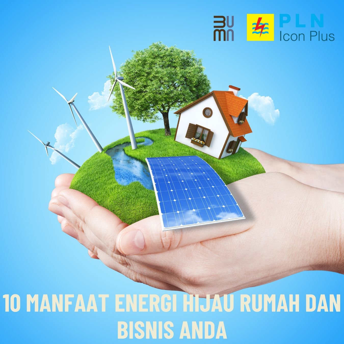 10 Manfaat Menggunakan Energi Hijau untuk Rumah dan Bisnis Anda